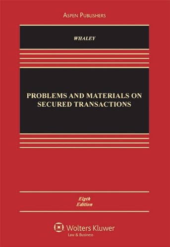 Problems & Materials on Secured Transactions 8e