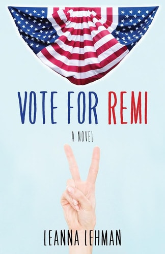 Vote for Remi: A Novel