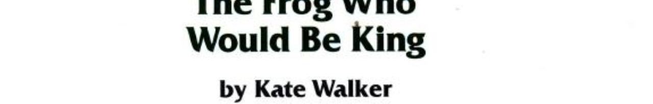 The Frog Who Would Be King (Based on a German Folktale)