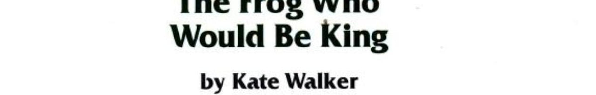 The Frog Who Would Be King (Based on a German Folktale)