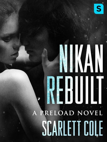 Nikan Rebuilt: A steamy, emotional rockstar romance (Preload, 3)