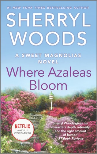 Where Azaleas Bloom (A Sweet Magnolias Novel)