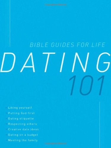 Dating 101 (Bible Guides for Life)