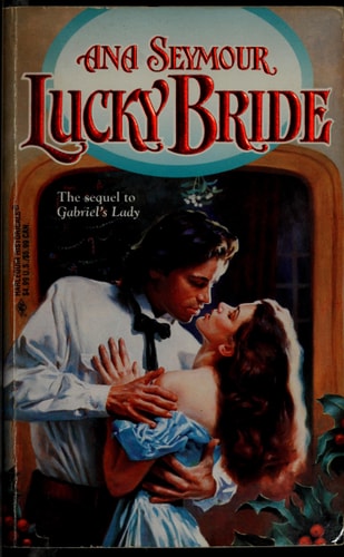 Lucky Bride (Gabriel's Lady, Book 2) (Harlequin Historical, No 350)