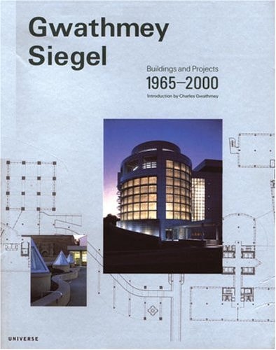 Gwathmey Siegel: Buildings and Projects 1965-2000 (Universe Architecture Series)