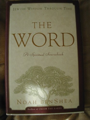 The Word: Jewish Wisdom Through Time: a Spiritual Sourcebook