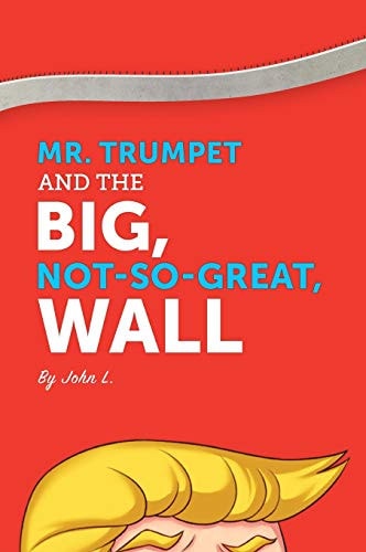 Mr. Trumpet and the Big, Not-So-Great, Wall