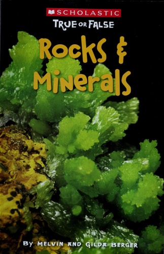 Scholastic True or False: Rocks & Minerals