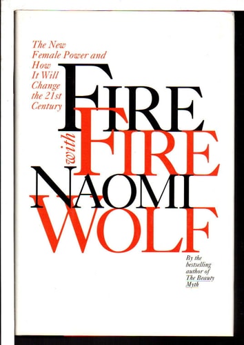 Fire with Fire: The New Female Power and How It Will Change the 21st Century