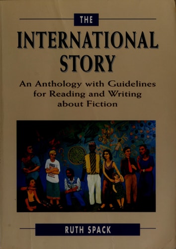 The International Story: An Anthology with Guidelines for Reading and Writing about Fiction