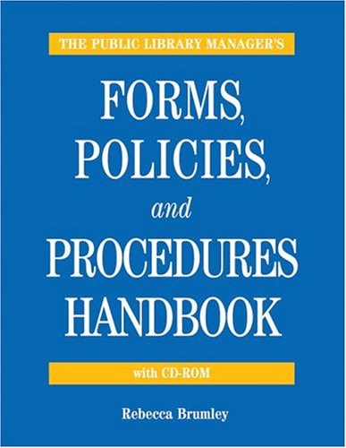 The Public Library Manager's Forms, Policies, and Procedures Handbook