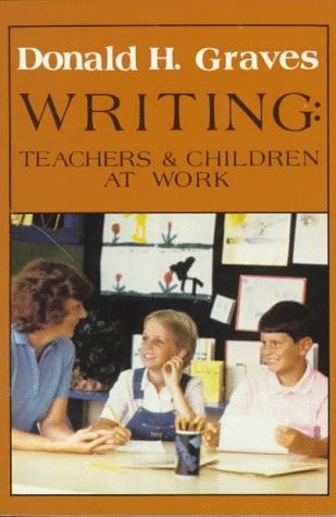Writing: Teachers and Children At Work (ISBN#0-435-10271-0)
