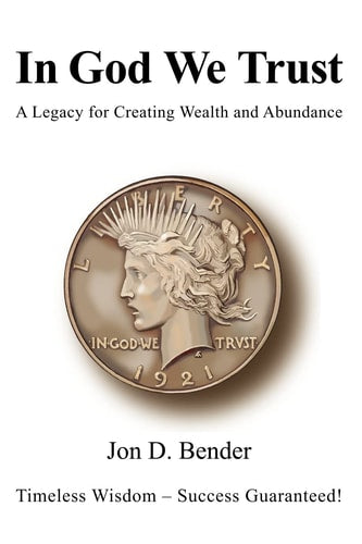 In God We Trust: A Legacy for Creating Wealth and Abundance