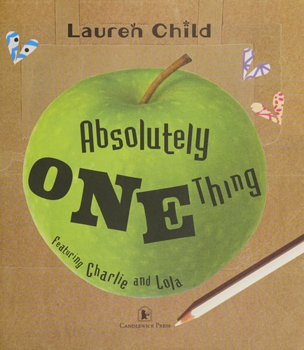 Absolutely One Thing: Featuring Charlie and Lola