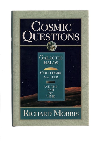 Cosmic Questions: Galactic Halos, Cold Dark Matter and the End of Time
