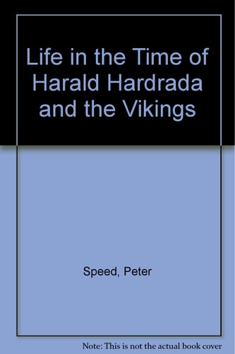 Life in the Time of Harald Hardrada and the Vikings