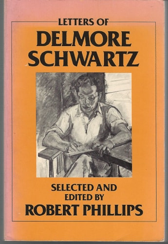 Letters of Delmore Schwartz