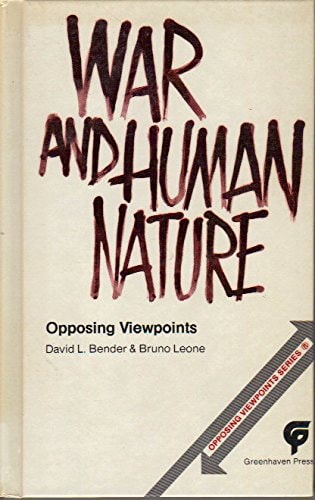 War and Human Nature: Opposing Viewpoints