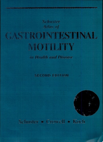 Schuster Atlas of Gastrointestinal Motility in Health and Disease