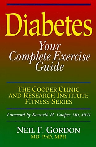 Diabetes: Your Complete Exercise Guide (COOPER CLINIC AND RESEARCH INSTITUTE FITNESS SERIES)