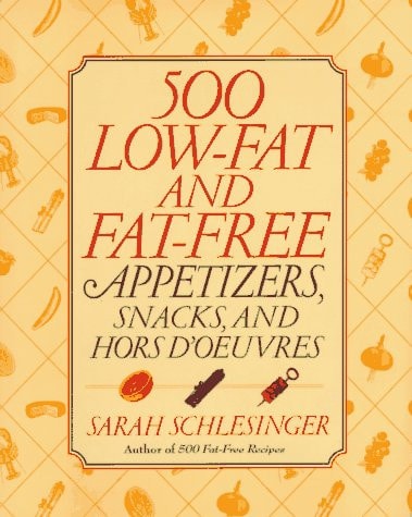 500 Low-Fat and Fat-Free Appetizers, Snacks and: Hors d' oeuvres