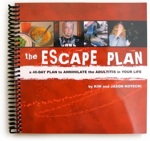 The Escape Plan: A 40-Day Plan to Annihilate the Adultitis in Your Life