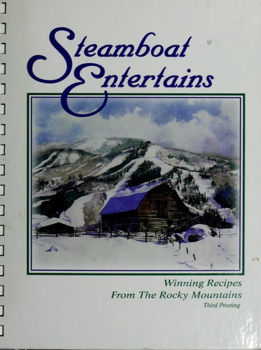 Steamboat Entertains: Winning Recipes from Ski Town USA