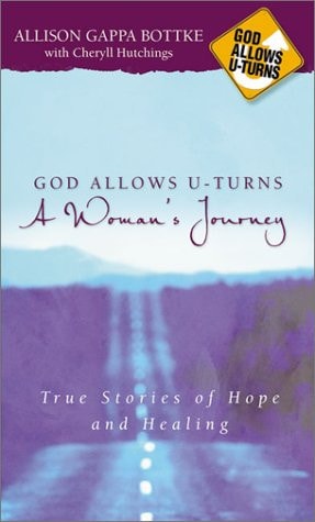 God Allows U-Turns a Woman's Journey: True Stories of Hope and Healing