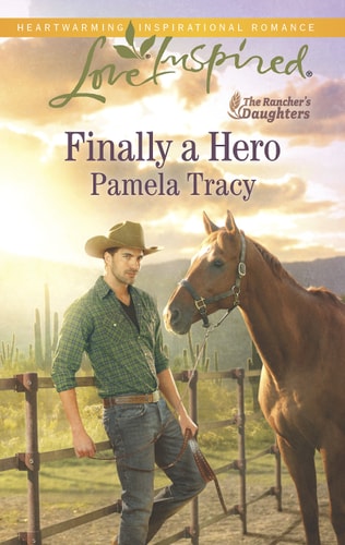 Finally a Hero (The Rancher's Daughters)