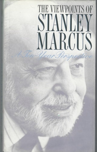 The Viewpoints of Stanley Marcus: A Ten-Year Perspective