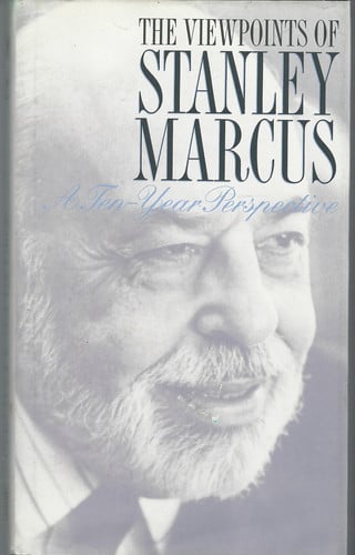 The Viewpoints of Stanley Marcus: A Ten-Year Perspective