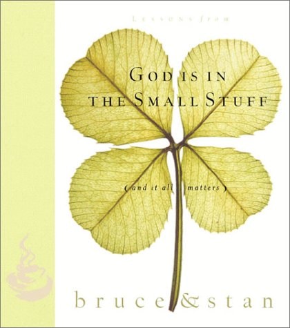 God Is in the Small Stuff: (and It All Matters)