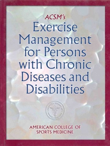 ACSM's Exercise Management for Persons with Chronic Diseases and Disabilities