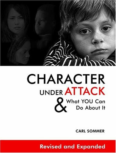 Character Under Attack: & What You Can Do About It