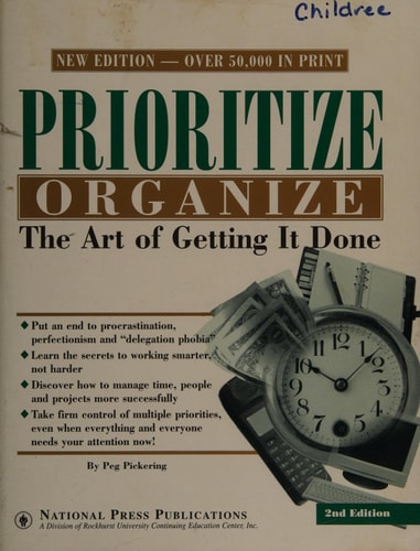 Prioritize Organize: The Art of Getting It Done