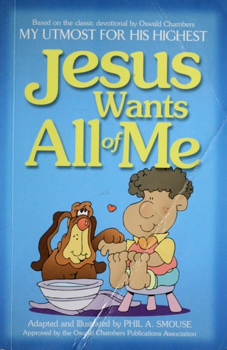 Jesus Wants All of Me (MY UTMOST FOR HIS HIGHEST)