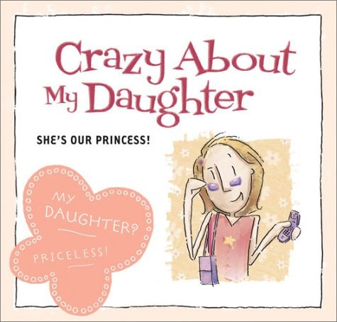 Crazy about My Daughter: She's Our Princess!