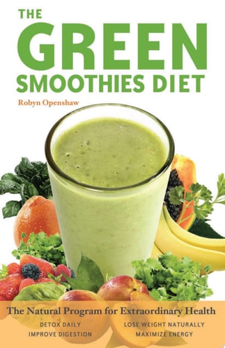 Green Smoothies Diet: The Natural Program for Extraordinary Health