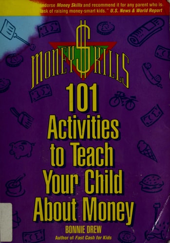 Moneyskills: 101 Activities to Teach Your Child About Money