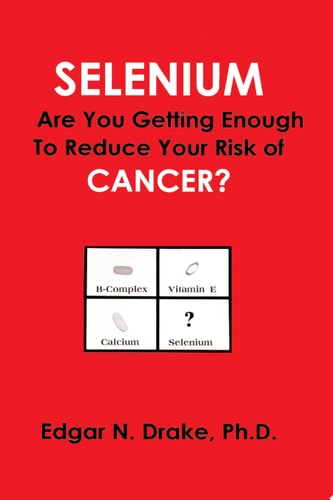 Selenium: Are You Getting Enough to Reduce Your Risk of Cancer?