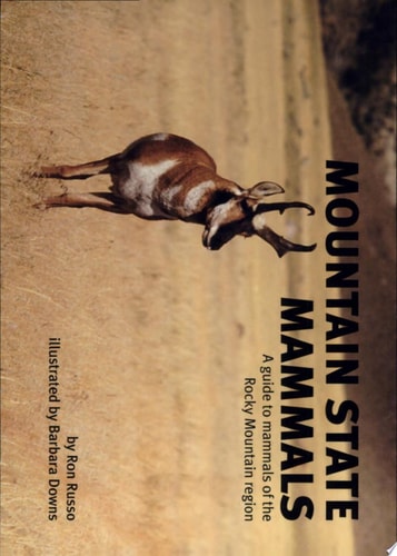 Mountain State Mammals: A Guide to Mammals of the Rocky Mountain Region (Nature Study Guides)