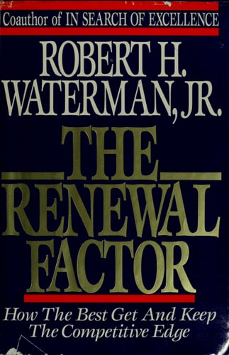 The Renewal Factor: How the Best Get and Keep the Competitive Edge