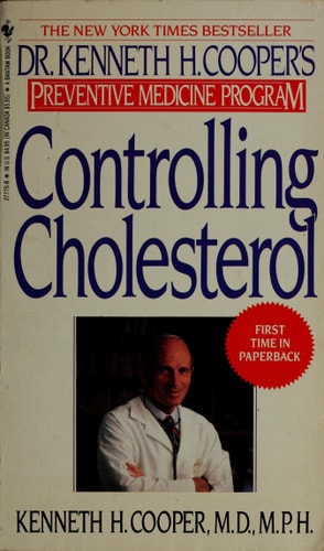 Controlling Cholesterol: Dr. Kenneth H. Cooper's Preventative Medicine Program