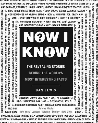 Now I Know: The Revealing Stories Behind the World's Most Interesting Facts