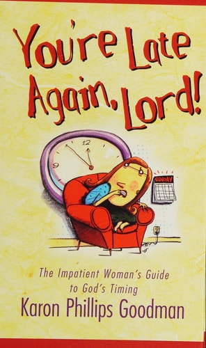 You're Late Again, Lord!