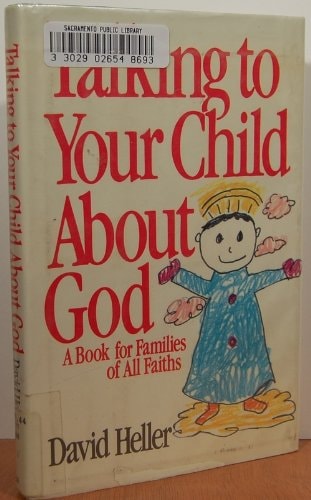 Talking to Your Child About God : A Book for Families of All Faiths