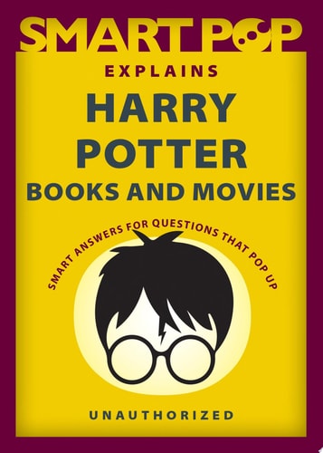 Smart Pop Explains Harry Potter Books and Movies