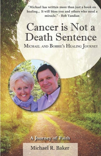 Cancer is Not a Death Sentence: Michael and Bobbie's Healing Journey