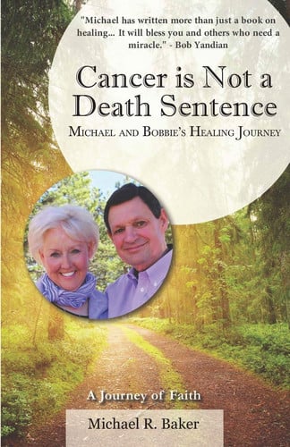 Cancer is Not a Death Sentence: Michael and Bobbie's Healing Journey