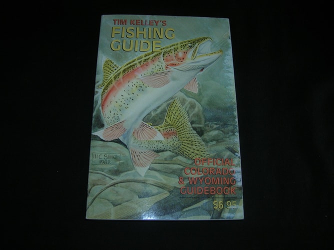 Tim Kelley's Fishing Guide (Official Colorado & Wyoming Guidebook)